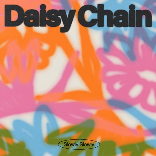 Daisy Chain - CD Audio di Slowly Slowly