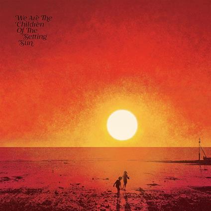 We Are The Children Of The Setting Sun - CD Audio