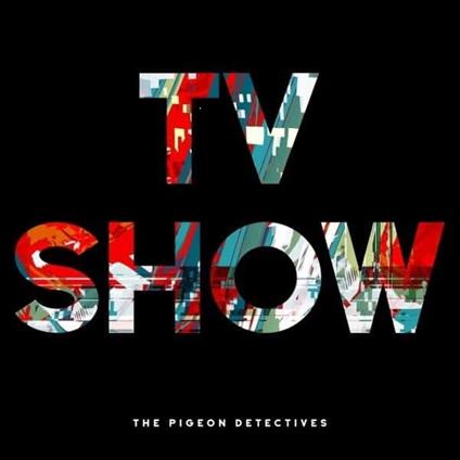 Tv Show - Vinile LP di Pigeon Detectives