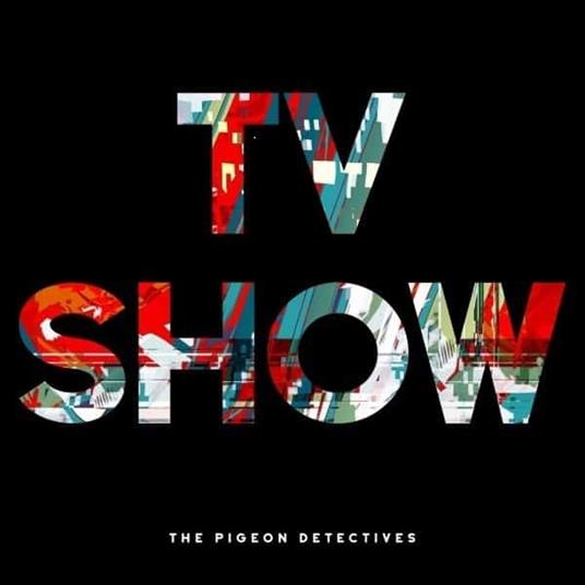 Tv Show - Vinile LP di Pigeon Detectives