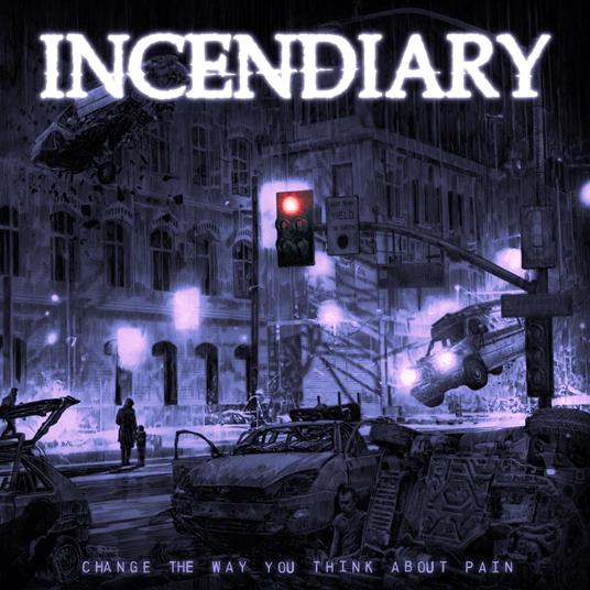 Change The Way You Think About Pain - CD Audio di Incendiary