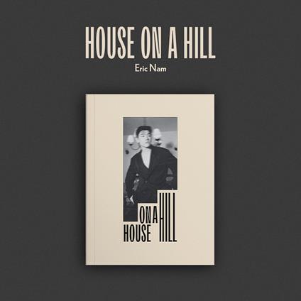 House On A Hill - CD Audio di Eric Nam