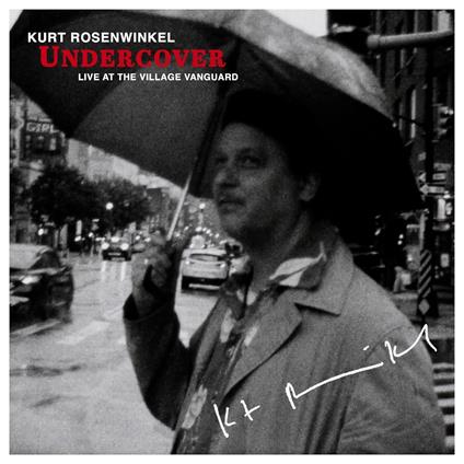 Undercover (Village Vanguard) (Copia autografata) - Vinile LP di Kurt Rosenwinkel