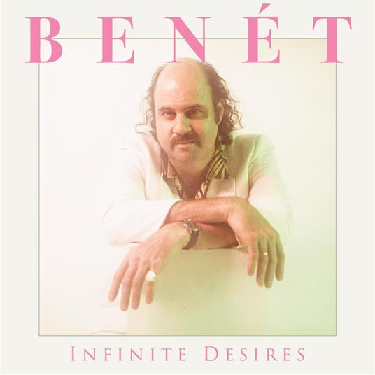Infinite Desires (Baby Pink Vinyl Editon) - Vinile LP di Donny Benet
