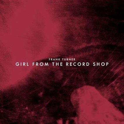 Girl From The Record Shop - Vinile LP di Frank Turner