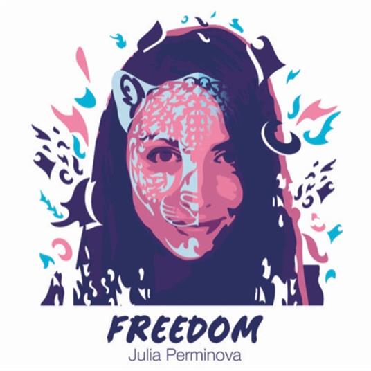 Freedom - CD Audio di Julia Perminova