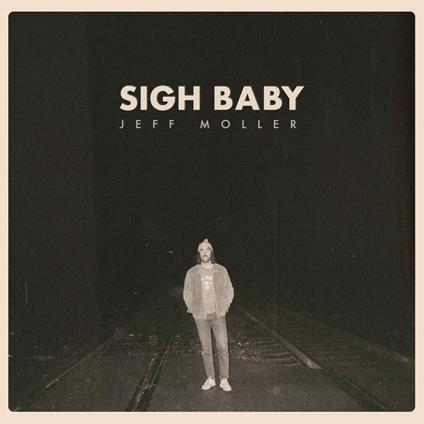 Sigh Baby - CD Audio di Jeff Moller
