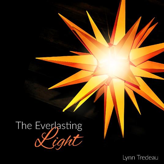 The Everlasting Light - CD Audio di Lynn Tredeau