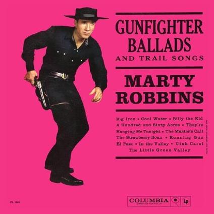 Sings Gunfighter Ballads And Trail Songs - Vinile LP di Marty Robbins