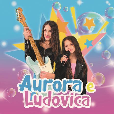 Aurora e Ludovica - CD Audio di Aurora e Ludovica - 2