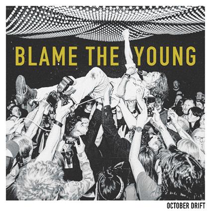 Blame The Young - Vinile LP di October Drift