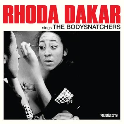 Rhoda Dakar Sings The Bodysnatchers (45 Year Edition) - Vinile LP di Rhoda Dakar