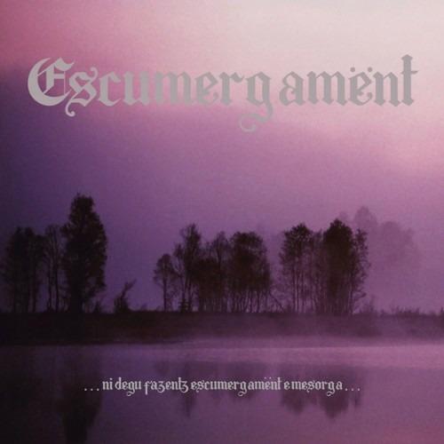 ...Ni Degu Fazentz Escumergament - CD Audio di Escumergament