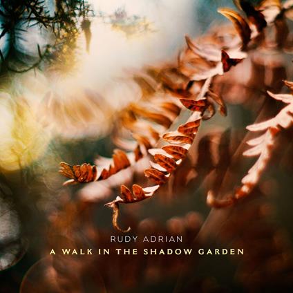 A Walk In The Shadow Garden - CD Audio di Rudy Adrian