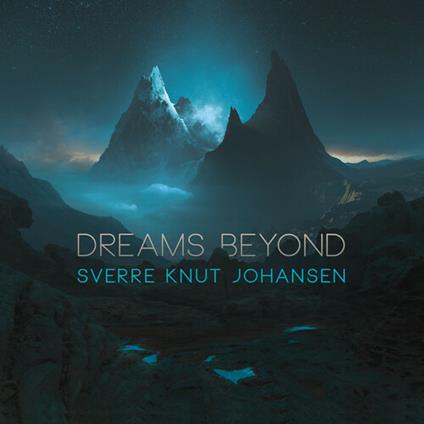 Dreams Beyond - CD Audio di Sverre Knut Johansen