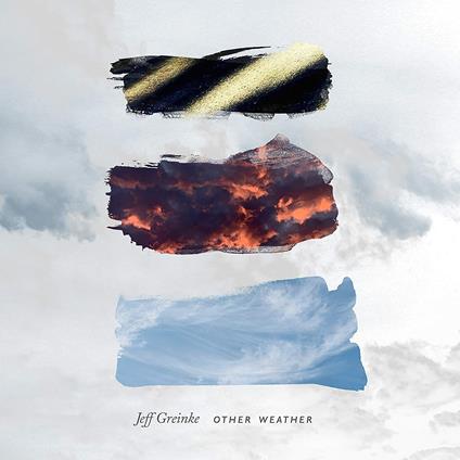 Other Weather - CD Audio di Jeff Greinke