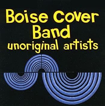 Unoriginal Artists - CD Audio di Boise Cover Band