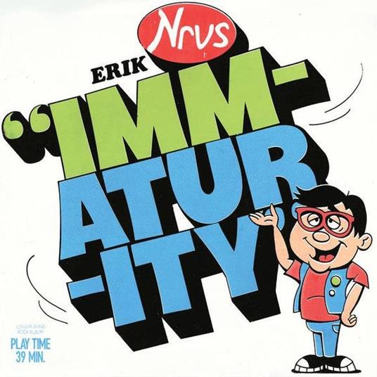 Immaturity - Vinile LP di Erik Nervous