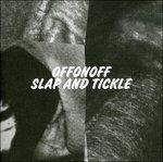 Slap and Tickle - CD Audio di Offonoff