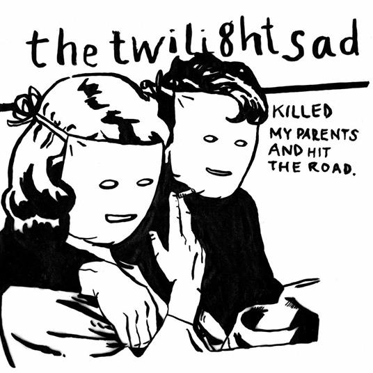 Killed My Parents and Hit the Road - Vinile LP di Twilight Sad