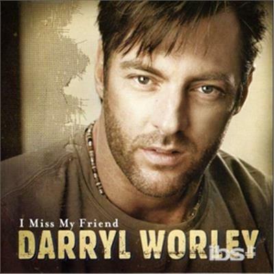 I Miss My Friend - CD Audio di Darryl Worley