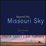 Beyond the Missouri Sky - CD Audio di Charlie Haden,Pat Metheny