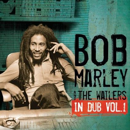 In Dub vol.1 - Vinile LP di Bob Marley and the Wailers