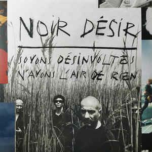 Soyons Désinvoltes, N'Ayons L'Air De Rien - Vinile LP di Noir Désir