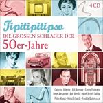 Tipitipitipso - Die Grossen Schlager Der 50er Jahre