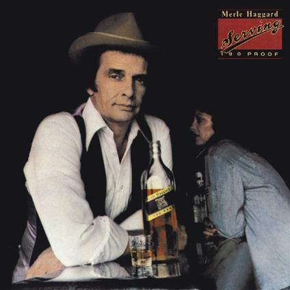 Serving 190 Proof - CD Audio di Merle Haggard