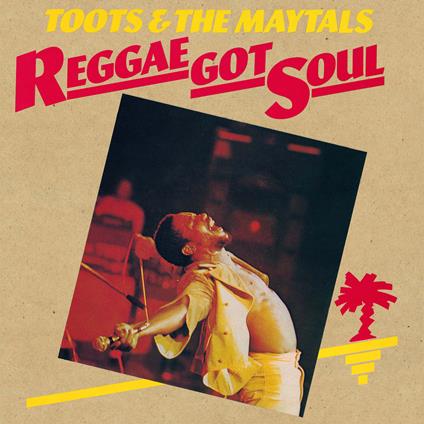 Reggae Got Soul (180 gr.) - Vinile LP di Toots & the Maytals