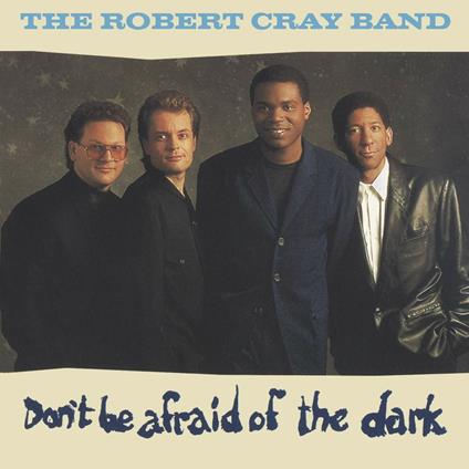 Don't Be Afraid of the Dark - CD Audio di Robert Cray (Band)