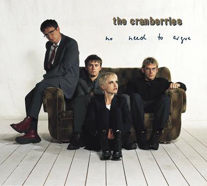 No Need to Argue (Remastered Edition) - CD Audio di Cranberries