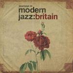 Journeys in Modern Jazz. Britain 1961-1973