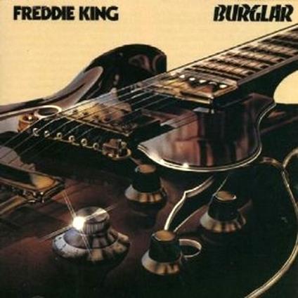 Burglar - Vinile LP di Freddie King