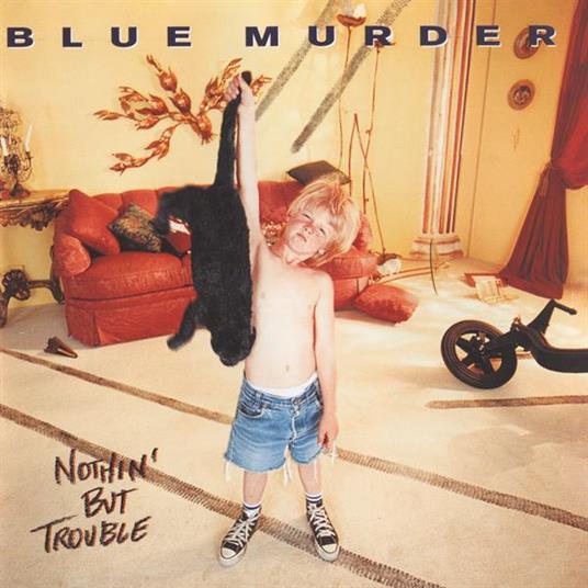 Nothing But Trouble - CD Audio di Blue Murder