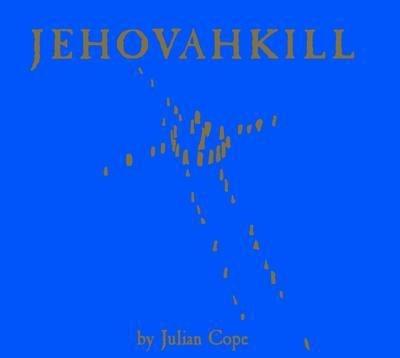 Jehovahkill - CD Audio di Julian Cope