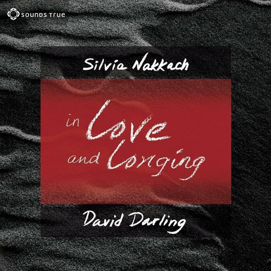 In Love and Longing - CD Audio di David Darling,Silvia Nakkach