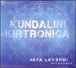 Kundalini Kirtronica - CD Audio di Jaya Lakshmi,Ananda