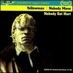 Nobody Move Nobody Get Hurt - CD Audio di Yellowman