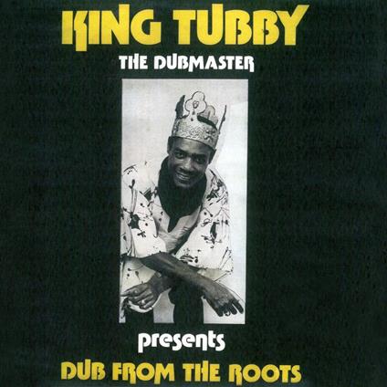 Dub from the Roots - Vinile LP di King Tubby