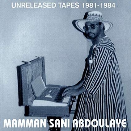 Unreleased Tapes 1981-1984 - Vinile LP di Mamman Sani