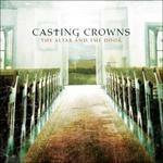 Altar and the Door - CD Audio di Casting Crowns