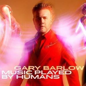 Music Played By Humans - Vinile LP di Gary Barlow