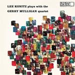 Lee Konitz Plays with the Gerry Mulligan Quartet