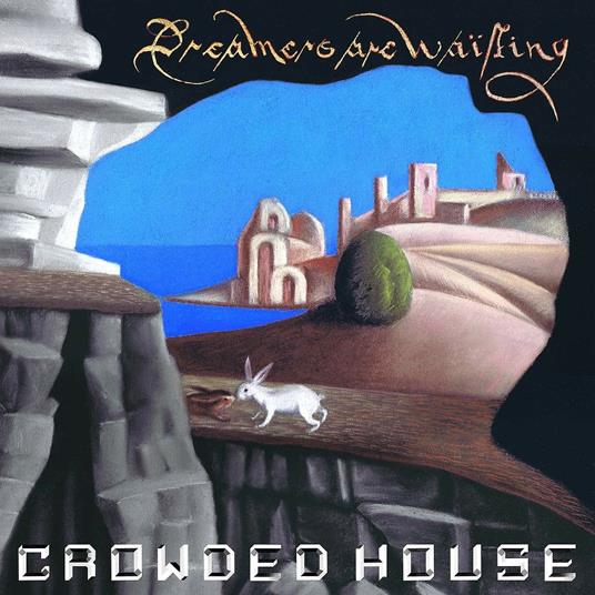 Dreamers Are Waiting - Vinile LP di Crowded House
