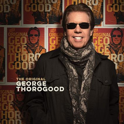 The Original George Thorogood - CD Audio di George Thorogood