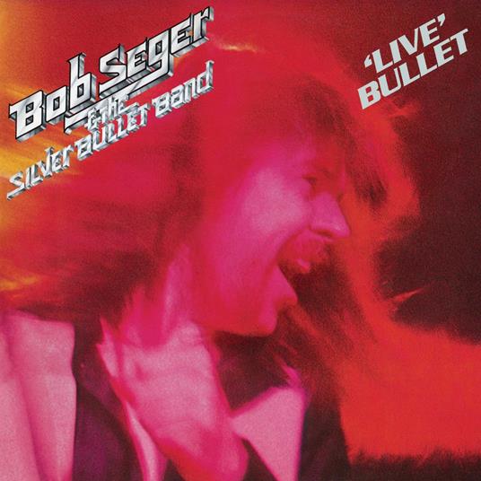 Live Bullet - Vinile LP di Bob Seger,Silver Bullet Band