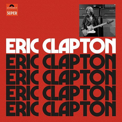 Eric Clapton (Limited Anniversary Deluxe Edition) - CD Audio di Eric Clapton