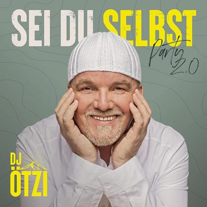 Sei Du Selbst - Party 2.0 - CD Audio di Dj Otzi